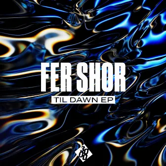 Til Dawn by Fer Shor