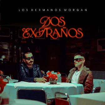 Dos extraños by Los Hermanos Morgan