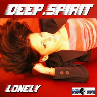 Lonely (All Mixes Edition) by Deep.Spirit