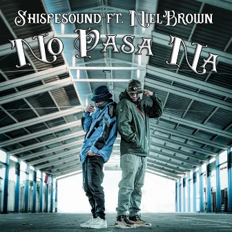 No Pasa Na by Shispesound