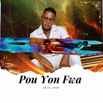 Pou Yon Fwa by SB4real