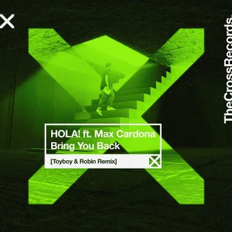 Bring You Back (Toyboy & Robin Remix) by HOLA!