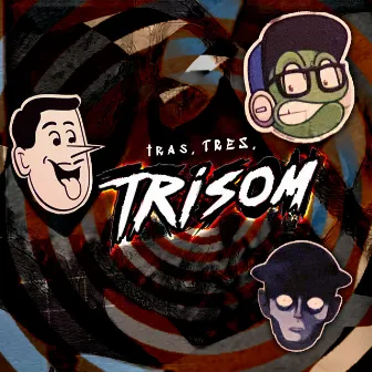 Tras, Tres, Trisom by TRISOM