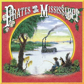 Pirates Of The Mississippi by Pirates Of The Mississippi