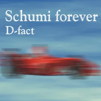 Schumi Forever by D-Fact