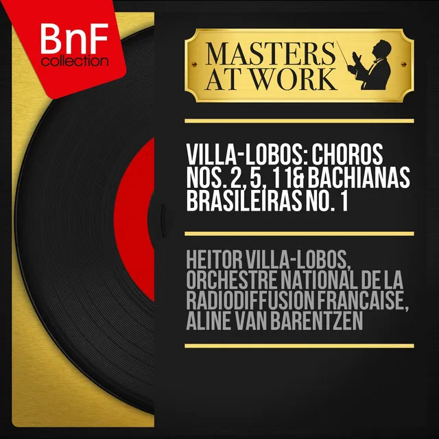 Villa-Lobos: Chôros Nos. 2, 5, 11 & Bachianas Brasileiras No. 1 (Collection trésors, mono version)