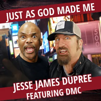 Just as God Made Me by Jesse James Dupree