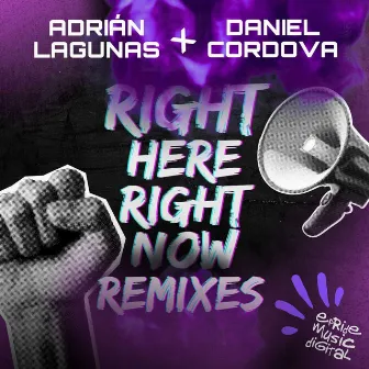 Right Here, Right Now - The Remixes by Adrian Lagunas