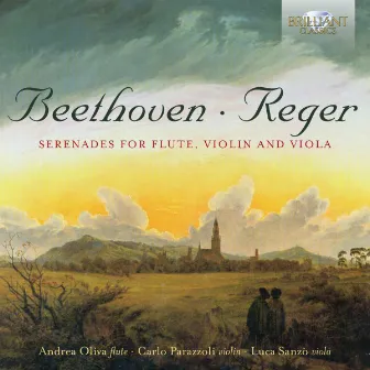 Reger, Beethoven: Serenades for Flute, Violin and Viola by Luca Sanzò