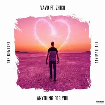 Anything For You (The Remixes) by VAVO