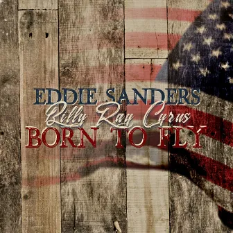 Born To Fly (Country Mix) by Eddie Sanders