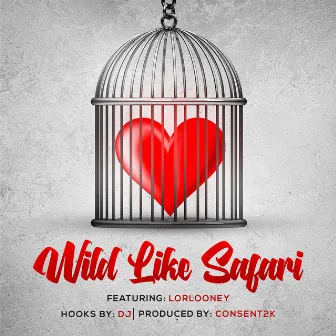 Wild Like Safari by Hooks By: DJ