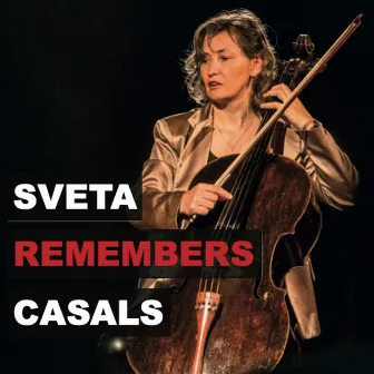 Sveta Remembers Casals by Sveta Trushka