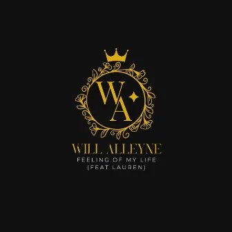 FEELING OF MY LIFE by Will Alleyne