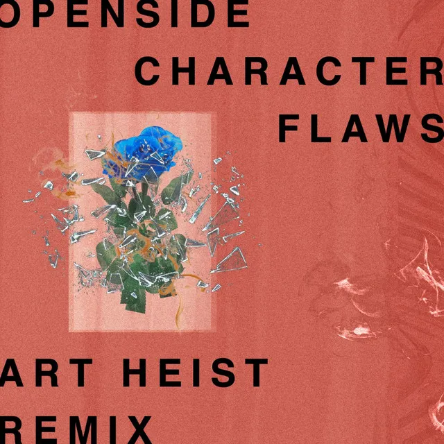 Character Flaws (Art Heist Remix)