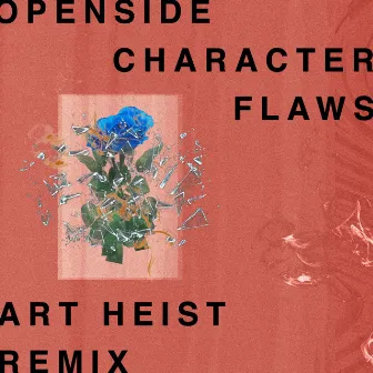 Character Flaws (Art Heist Remix) by Art Heist