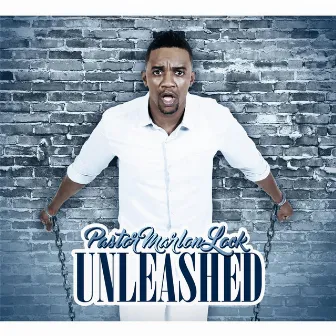 Unleashed by Pastor Marlon Lock