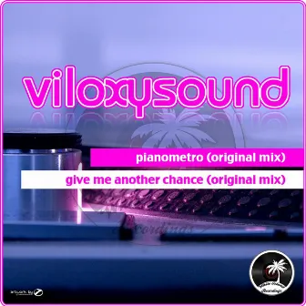 Pianometro / Give Me Another Chance by Viloxysound