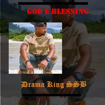 God E Blessing by Drama King SSB