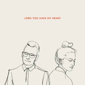 Lord You Have My Heart (feat. Martin Smith) by Elle Limebear