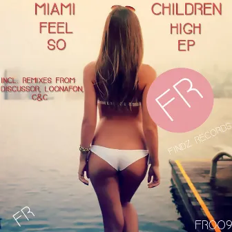 Feel So High by Miami Children