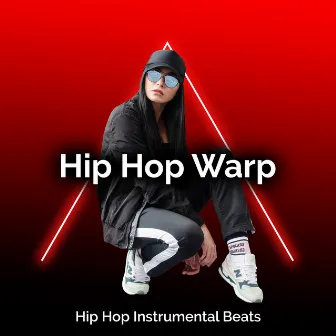 Hip Hop Warp by Hip Hop Instrumental Beats