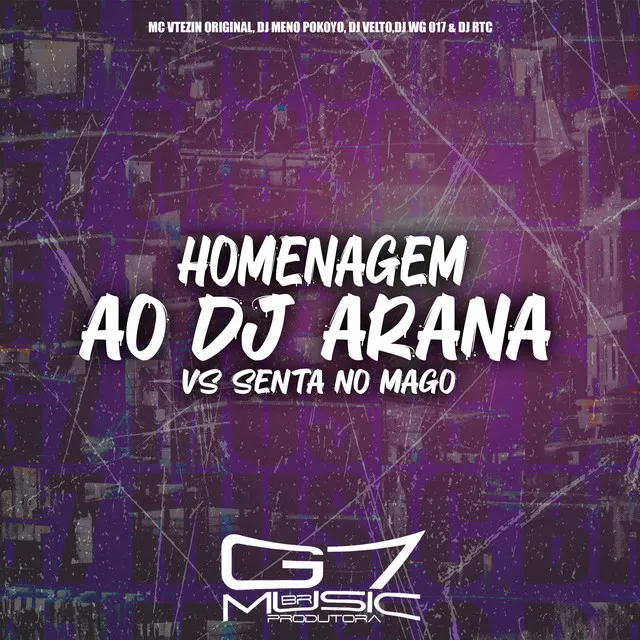 Homenagem ao Dj Arana Vs Senta no Mago