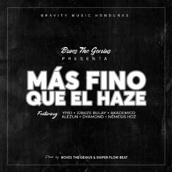 Más Fino Que El Haze by Boves The Genius