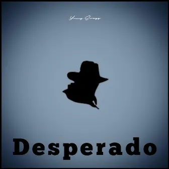 Desperado by The Real Young Swagg