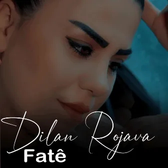 Fatê by Dilan Rojava