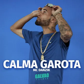 CALMA GAROTA by MC Danzik