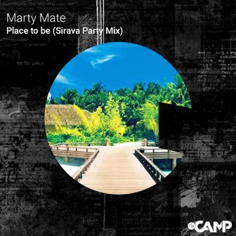 Place to be (Sirava Party Mix) by Marty Mate