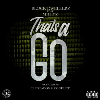 Thats a Go by Block Dwellerz