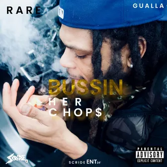 Bussin Her Chops by Rare Gualla