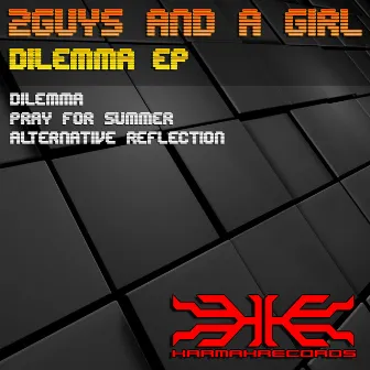 Dilemma by 2guys & A Girl