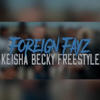 Keisha Becky Freestyle by Foreign Fayz