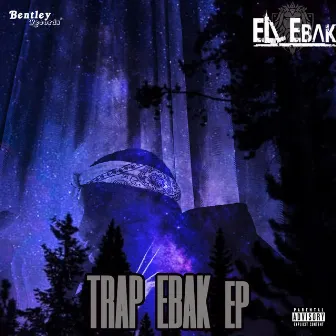 Trap Ebak EP by Ell Ebak