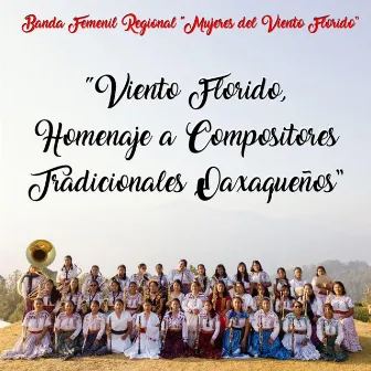 Viento Florido, Homenaje a Compositores Tradicionales Oaxaqueños by Banda Femenil Regional 