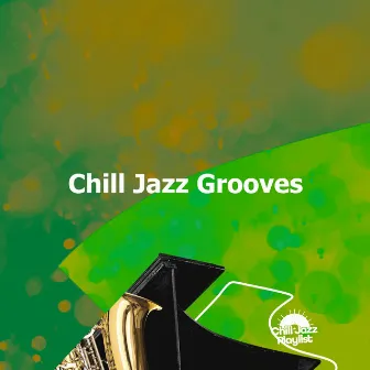 Chill Jazz Grooves by Chill Jazz Playlist