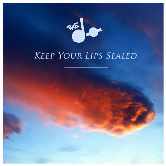 Keep Your Lips Sealed - Single by The Dø