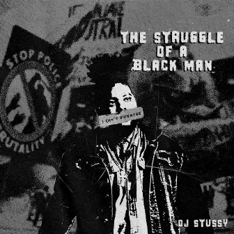 The Struggle of a Black Man by DJ Stussy