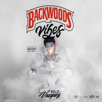 Backwoods Vibes by Kilo Vasquez