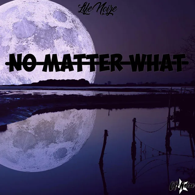 No Matter What