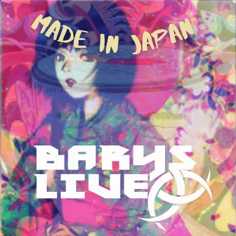 Made In Japan by Baryz Live