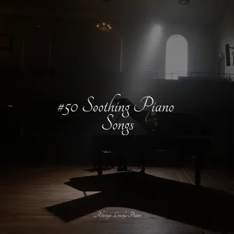 Soft Harmonies for a Chill Ambience by Relaxing Piano Music Universe