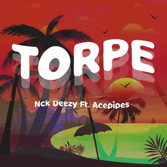 Torpe by Nck Deezy