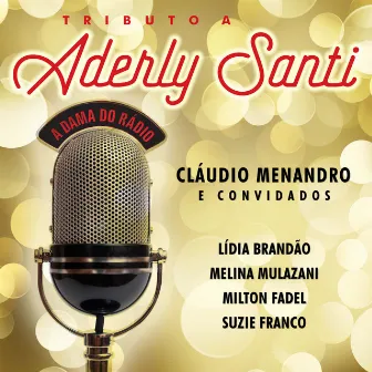 Tributo a Aderly Santi by Cláudio Menandro