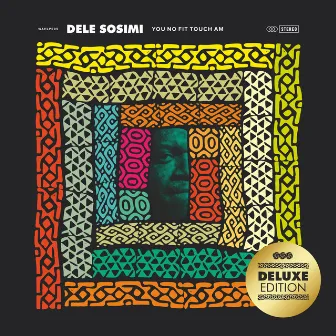 You No Fit Touch Am Deluxe Edition by Dele Sosimi