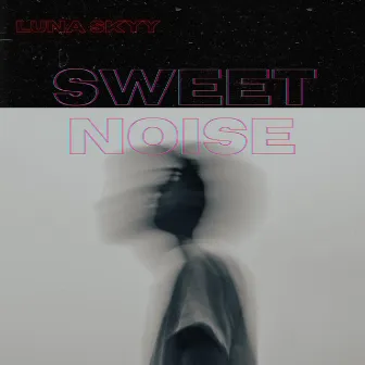 Sweet Noise by Luna Skyy