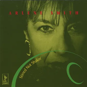 Stirred Not Shakin' by Arlene Smith